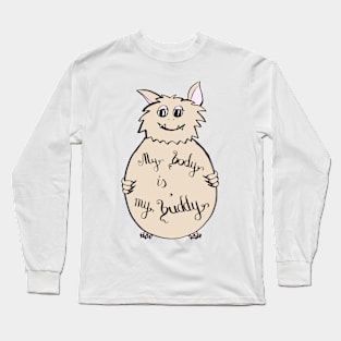 My body is my buddy Long Sleeve T-Shirt